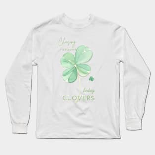 Chasing Rainbows Finding Clovers Long Sleeve T-Shirt